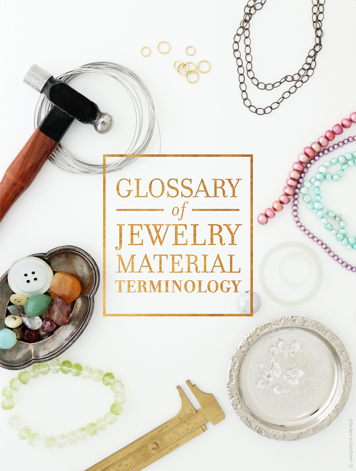 Glossary of Jewelry Material Terminology blog post image © Jacquelyn Arends